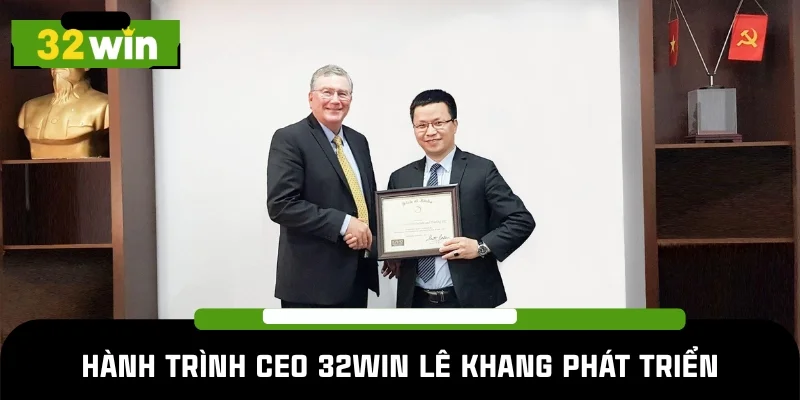 CEO 32WIN Lê Khang đóng góp lớn trong hành trình phát triển