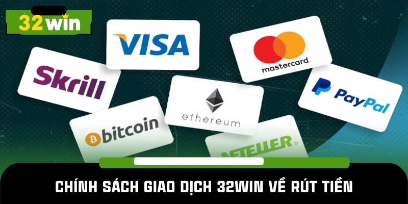 Chính sách giao dịch 32WIN về rút tiền thưởng