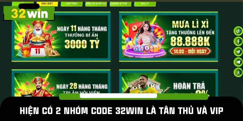 Hiện code 32WIN chia thành 2 nhóm mã tặng khác nhau