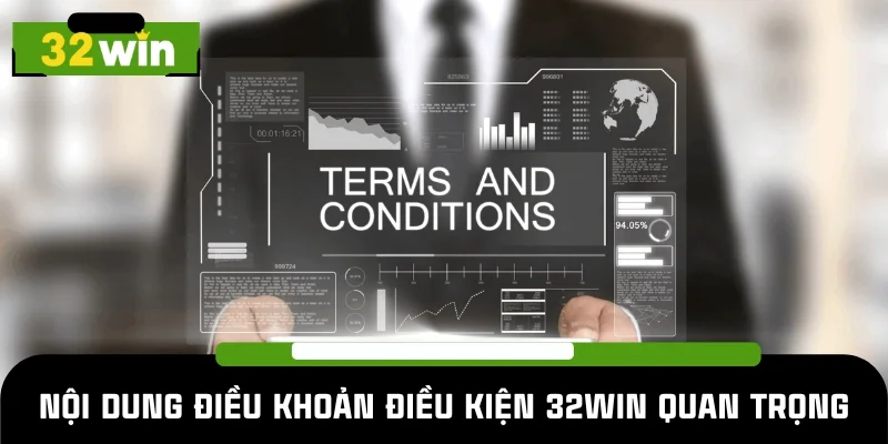Điều khoản điều kiện 32WIN quan trọng nhất hiện nay
