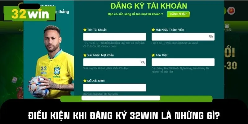 Điều kiện khi đăng ký 32WIN là những gì?