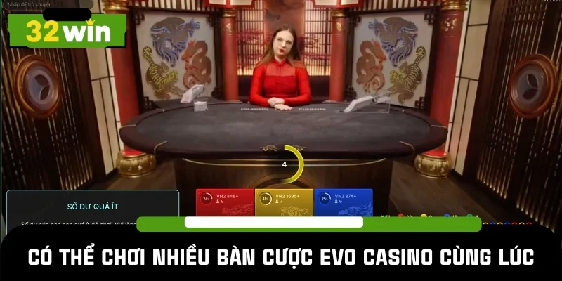 Được phép tham gia cùng lúc nhiều bàn cược EVO Casino