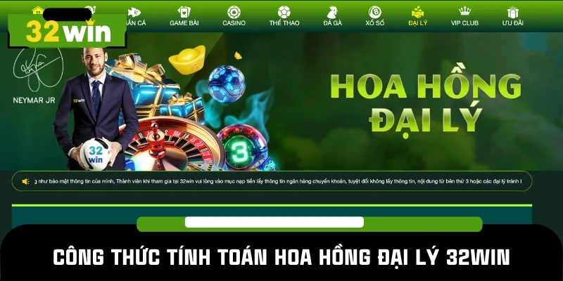 Công thức tính hoa hồng đại lý 32WIN