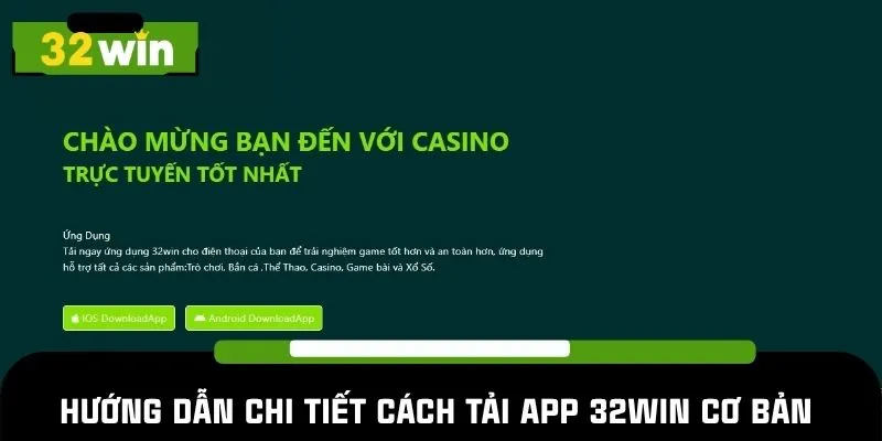 Hướng dẫn chi tiết cách tải app 32WIN cơ bản