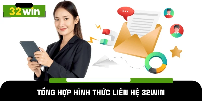 Hiện tại đang có 4 kênh liên hệ 32WIN