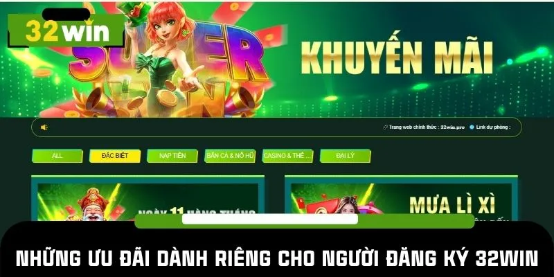 Những ưu đãi dành riêng cho người đăng ký 32WIN
