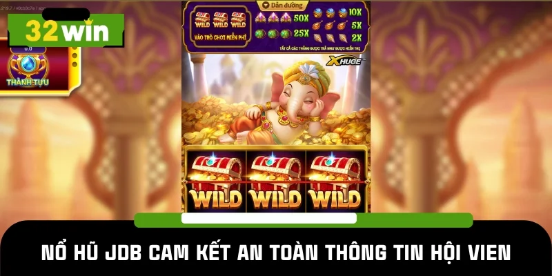 Nổ hũ JDB cam kết mọi thông tin đều an toàn